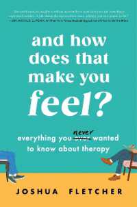 And How Does That Make You Feel? : Everything You (N)Ever Wanted to Know about Therapy