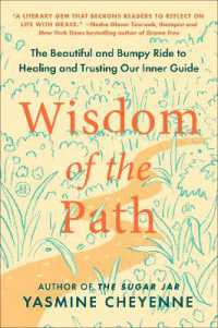 Wisdom of the Path : The Beautiful and Bumpy Ride to Healing and Trusting Our Inner Guide