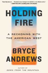 Holding Fire : A Reckoning with the American West
