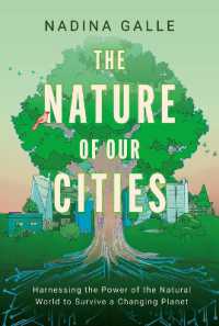Nature of Our Cities, the : Harnessing the Power of the Natural World to Survive a Changing Planet
