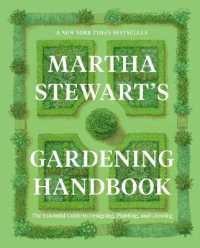 Martha Stewart's Gardening Handbook : The Essential Guide to Designing, Planting, and Growing