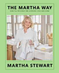 The Martha Way : Essential Principles for Mastering Home and Living