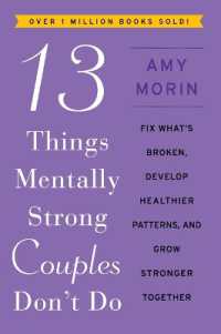 13 Things Mentally Strong Couples Don't Do : Fix What's Broken, Develop Healthier Patterns, and Grow Stronger Together