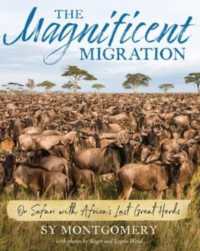 Magnificent Migration : On Safari with Africa's Last Great Herds