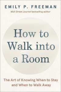 How to Walk into a Room : The Art of Knowing When to Stay and When to Walk Away