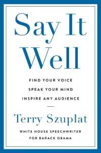 Say It Well : Find Your Voice, Speak Your Mind, Inspire Any Audience