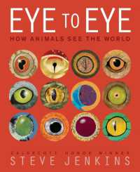 Eye to Eye/How Animals See the World : How Animals See the World