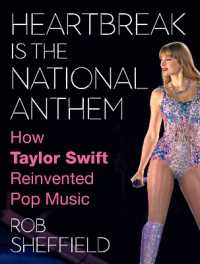 Heartbreak Is the National Anthem : How Taylor Swift Reinvented Pop Music