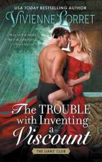 The Trouble with Inventing a Viscount : A Novel (The Liars' Club)