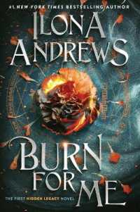 Burn for Me : A Hidden Legacy Novel (Hidden Legacy)