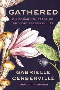 Gathered : On Foraging, Feasting, and the Seasonal Life