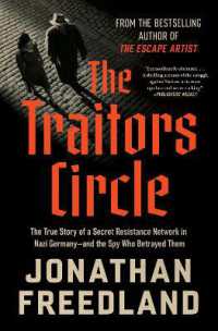 The Traitors Circle : The True Story of a Secret Resistance Network in Nazi Germany--And the Spy Who Betrayed Them