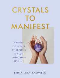 Crystals to Manifest : Harness the Power of Crystals & Start Living Your Best Life