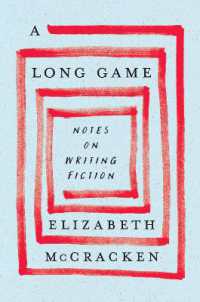 A Long Game : Notes on Writing Fiction