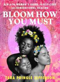 Bloom How You Must : A Black Woman's Guide to Self-Care and Generational Healing