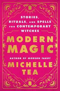 Modern Magic : Stories, Rituals, and Spells for Contemporary Witches