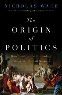 The Origin of Politics : How Evolution and Ideology Shape the Fate of Nations