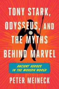 Tony Stark, Odysseus, and the Myths Behind Marvel : Ancient Heroes in the Modern World