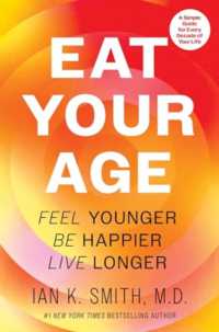 Eat Your Age : Feel Younger， Be Happier， Live Longer