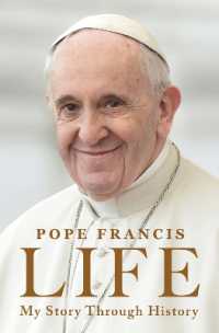 ローマ教皇フランシスコ伝（英訳）<br>Life : My Story through History: Pope Francis's Inspiring Biography through History