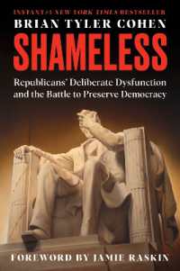 Shameless : Republicans' Deliberate Dysfunction and the Battle to Preserve Democracy