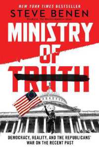 Ministry of Truth : Democracy, Reality, and the Republicans' War on the Recent Past