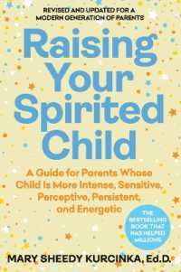 Raising Your Spirited Child, Fourth Edition : A Guide for Parents Whose Child Is More Intense, Sensitive, Perceptive, Persistent, and Energetic
