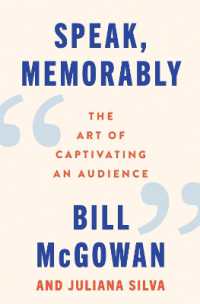 Speak, Memorably : The Art of Captivating an Audience
