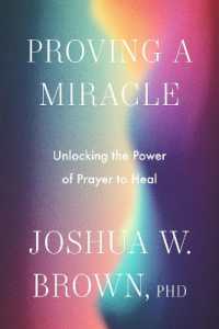 Proving a Miracle : Unlocking the Power of Prayer to Heal