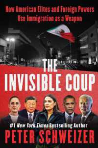 The Invisible Coup : How American Elites and Foreign Powers Use Immigration as a Weapon