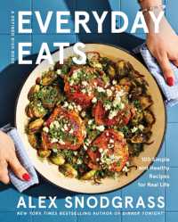 Everyday Eats : 100 Simple and Healthy Recipes for Real Life (A Defined Dish Book)