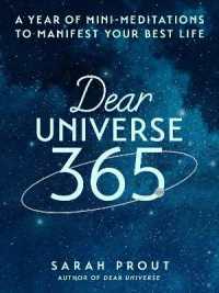 Dear Universe 365 : A Year of Mini-Meditations to Manifest Your Best Life