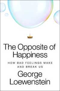 The Opposite of Happiness : How Bad Feelings Make and Break Us