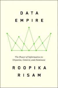 Data Empire : The Power of Information to Organize, Control, and Dominate