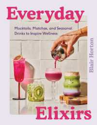 Everyday Elixirs : Mocktails, Matchas, and Other Drinks to Inspire Wellness