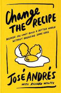 Change the Recipe : Because You Can't Build a Better World without Breaking Some Eggs