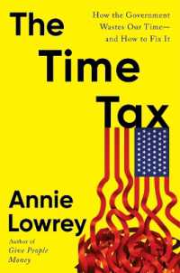 The Time Tax : How the Government Wastes Our Time--And How to Fix It