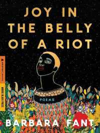 Joy in the Belly of a Riot : Poems, Prayers, Memories, and Meditations