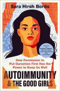 Autoimmunity and the Good Girls : How Permission to Put Ourselves First Has the Power to Keep Us Well