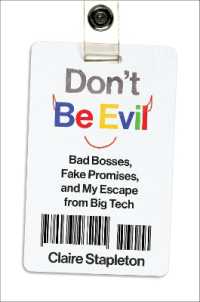 Don't Be Evil : Bad Bosses, Fake Promises, and My Escape from Big Tech