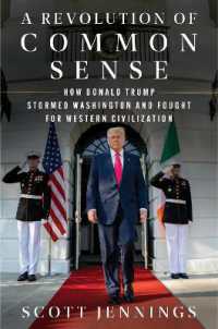 A Revolution of Common Sense : How Donald Trump Stormed Washington and Fought for Western Civilization