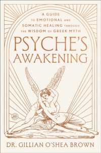 Psyche's Awakening : A Guide to Emotional and Somatic Healing through the Wisdom of Greek Myth