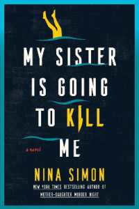 My Sister Is Going to Kill Me : A Novel