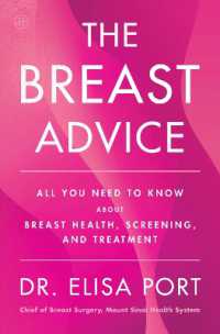The Breast Advice : All You Need to Know about Breast Health, Screening, and Treatment