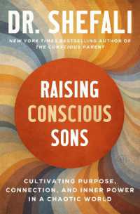 Raising Conscious Sons : Cultivating Purpose, Connection, and Inner Power in a Chaotic World