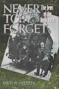 Never to Forget: the Jews of the Holocaust （Harper Trophy）