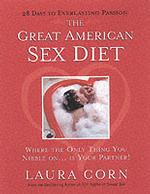 The Great American Sex Diet : Where the Only Thing You Nibble On...Is Your Partner!