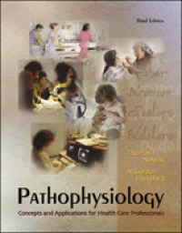 Pathophysiology : Concepts and Applications for Health Care Professionals （3TH）