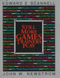 Still More Games Trainers Play : Experiential Learning Exercises
