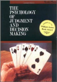 The Psychology of Judgment and Decision Making (Mcgraw-hill Series in Social Psychology)